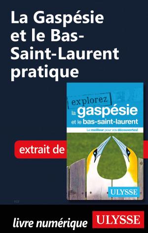 Cover of the book La Gaspésie et le Bas-Saint-Laurent pratique by Marc Rigole