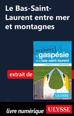 Cover of the book Le Bas-Saint-Laurent entre mer et montagnes by Collectif Ulysse