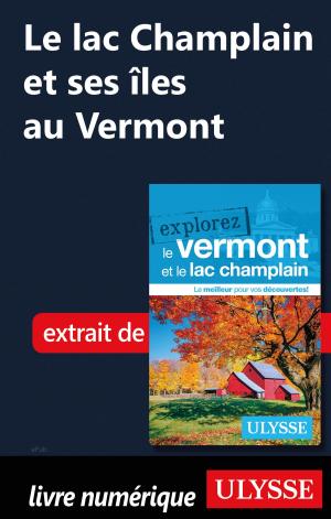 Cover of the book Le lac Champlain et ses îles au Vermont by Jonathan Gaudet