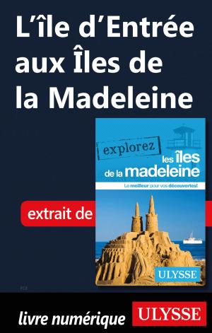 Cover of the book L’île d’Entrée aux Îles de la Madeleine by Collectif Ulysse