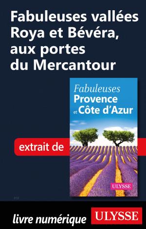 Cover of the book Fabuleuses vallées Roya et Bévéra, aux portes du Mercantour by Alain Legault