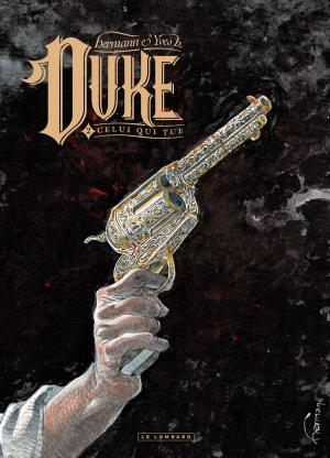 Cover of the book Duke - Tome 2 - Celui qui tue by Stephen Desberg, Claude Moniquet