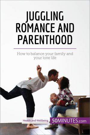Cover of the book Juggling Romance and Parenthood by Dave Markowitz