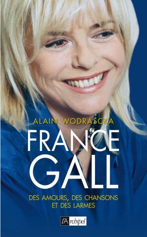 Cover of the book France Gall by Jean-Louis Debré