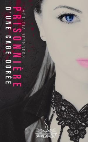 Cover of the book Prisonnière d'une cage dorée by Pierrette Lavallée