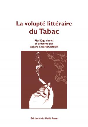 Cover of the book La volupté littéraire du Tabac by Apollonia (alias Lia) Saragaglia