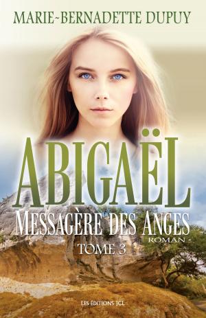 Book cover of Abigaël, messagère des anges, T.3