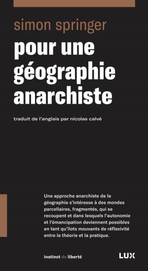 Cover of the book Pour une géographie anarchiste by Bernard Émond