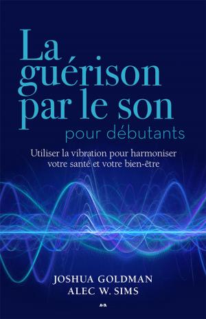 Book cover of La guérison par le son pour débutants