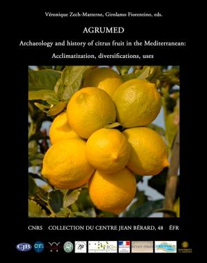 Cover of the book AGRUMED: Archaeology and history of citrus fruit in the Mediterranean by Collectif