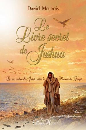Cover of the book Le livre secret de Jeshua Tome 2 by Anne Givaudan, Daniel Meurois