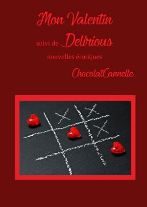 Cover of the book Mon Valentin, suivi de Delirious by Rachel Boleyn