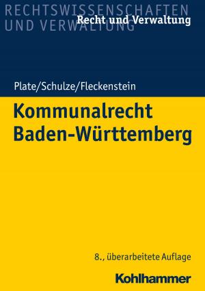 Cover of the book Kommunalrecht Baden-Württemberg by Martin Ebner, Gerd Häfner, Marlis Gielen, Martin Karrer, Matthias Konradt, Joachim Kügler, Dietrich Rusam, Thomas Schmeller, Stefan Schreiber, Michael Theobald, Hans-Josef Klauck