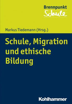 Cover of the book Schule, Migration und ethische Bildung by Gisbert Knichwitz, Angela Wanko, André Salfeld, Dominic-Nicolas Gansen-Ammann, Jana Bäuerlen, Ebener Till