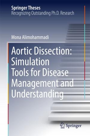 Cover of the book Aortic Dissection: Simulation Tools for Disease Management and Understanding by Tom Jenkyns, Ben Stephenson
