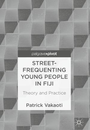Cover of the book Street-Frequenting Young People in Fiji by Diane K. Newman, Eric S. Rovner, Alan J. Wein
