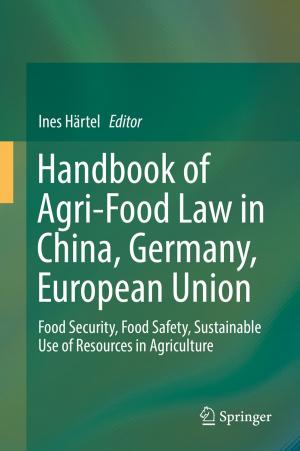 Cover of the book Handbook of Agri-Food Law in China, Germany, European Union by Iain Gray