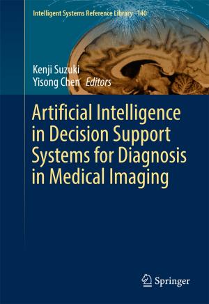 Cover of the book Artificial Intelligence in Decision Support Systems for Diagnosis in Medical Imaging by 