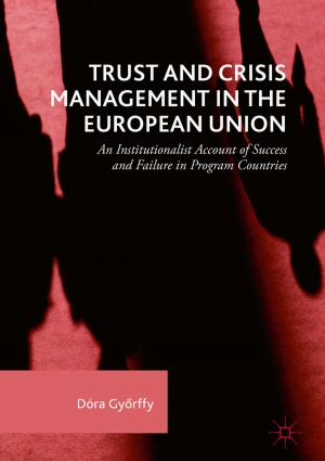 Cover of the book Trust and Crisis Management in the European Union by Cristina Bunget, Laine Mears, Wesley A. Salandro, Joshua J. Jones, John T. Roth