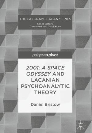 Cover of the book 2001: A Space Odyssey and Lacanian Psychoanalytic Theory by Henning Schwardt