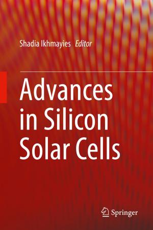 Cover of the book Advances in Silicon Solar Cells by Antonio Romano, Addolorata Marasco