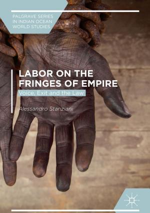 Cover of the book Labor on the Fringes of Empire by Amandeep Kaur