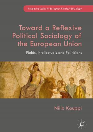 Cover of the book Toward a Reflexive Political Sociology of the European Union by Jonathan V. Selinger