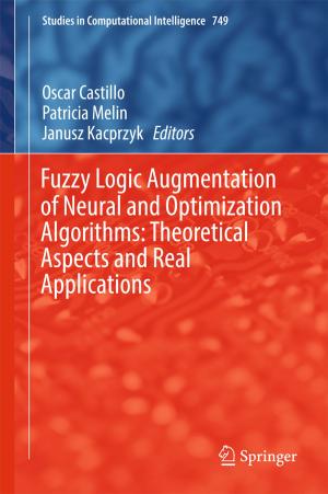 Cover of the book Fuzzy Logic Augmentation of Neural and Optimization Algorithms: Theoretical Aspects and Real Applications by Alvaro Mendez, Gaston Fornes