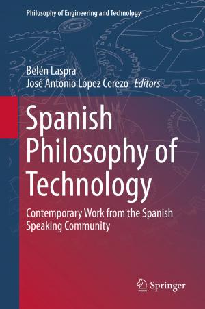 Cover of the book Spanish Philosophy of Technology by Inna P. Vaisband, Renatas Jakushokas, Mikhail Popovich, Andrey V. Mezhiba, Selçuk Köse, Eby G. Friedman