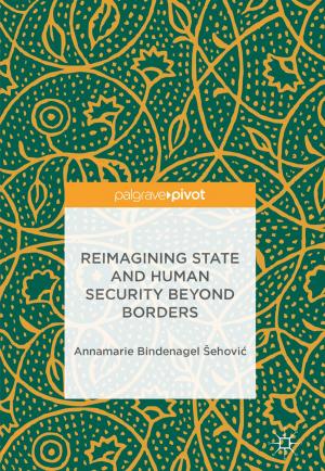 Cover of the book Reimagining State and Human Security Beyond Borders by Mladen Božanić, Saurabh Sinha