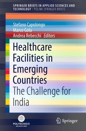 Cover of the book Healthcare Facilities in Emerging Countries by João Leitão, Rui Ferreira Neves, Nuno C.G. Horta