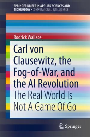 Cover of the book Carl von Clausewitz, the Fog-of-War, and the AI Revolution by 
