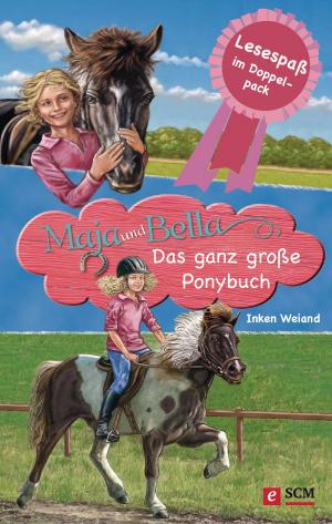 Cover of the book Maja und Bella - Das ganz große Ponybuch by Birgit Schilling