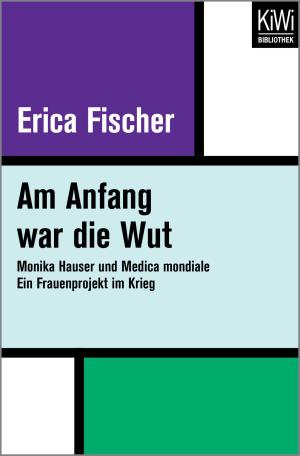 Cover of the book Am Anfang war die Wut by Diedrich Diederichsen