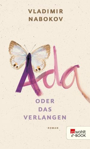 Cover of the book Ada oder Das Verlangen by Felicitas Mayall