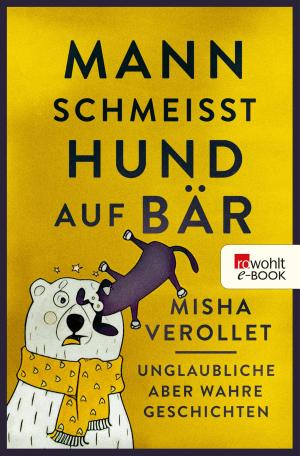 Cover of the book Mann schmeißt Hund auf Bär by Stephen Bourne