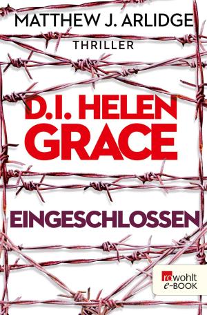 Cover of the book D.I. Helen Grace: Eingeschlossen by Stephan M. Rother
