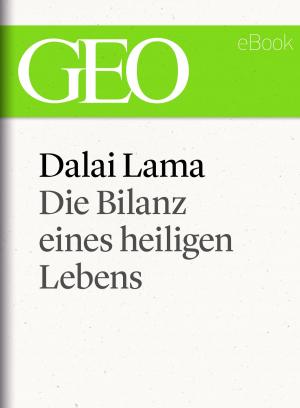 Cover of the book Dalai Lama: Die Bilanz eines heiligen Lebens (GEO eBook Single) by Venerable Geshe Kelsang Gyatso, Rinpoche