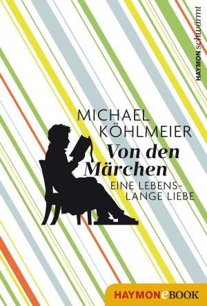 Cover of the book Von den Märchen by Manfred Rebhandl
