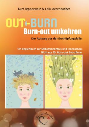 Cover of the book Out-Burn, Burn-out umkehren. Der Ausweg aus der Erschöpfungsfalle. by Julien Offray de La Mettrie
