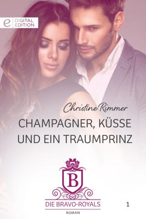Cover of the book Champagner, Küsse und ein Traumprinz by Cathy Williams