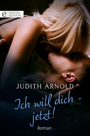 Cover of the book Ich will dich - jetzt! by Nancee Cain