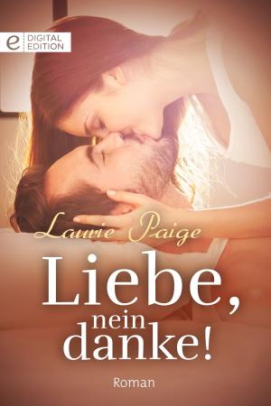 Cover of the book Liebe, nein danke! by CATHY GILLEN THACKER