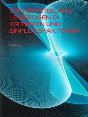 Cover of the book Standortbilanz Lesebogen 01 Kriterien und Einflussfaktoren by Romy Fischer