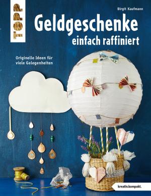 Cover of the book Geldgeschenke einfach raffiniert by Helgrid van Impelen, Verena Woehlk Appel