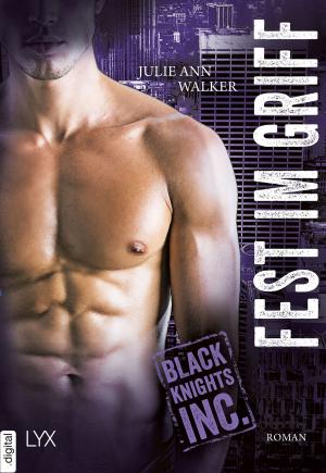 Cover of the book Black Knights Inc. - Fest im Griff by Nalini Singh