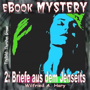 Cover of the book Mystery 002: Briefe aus dem Jenseits by Noah Daniels