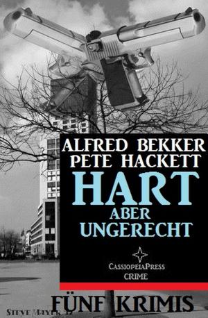 Cover of the book Hart aber ungerecht: Fünf Krimis by Jasper P. Morgan
