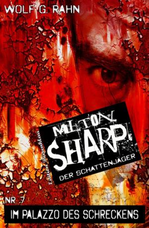Cover of the book Milton Sharp #7: Im Palazzo des Schreckens by Horst Weymar Hübner