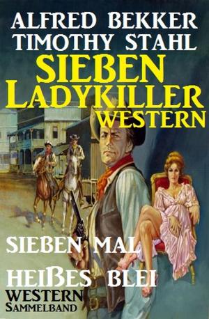 Book cover of Sieben Ladykiller Western - Sieben mal heißes Blei
